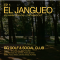 Ep.1 - El Jangueo (The Hangout)